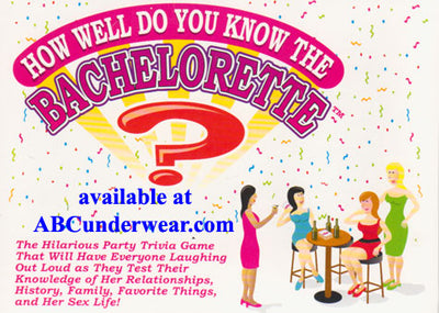 How Well Do You Know the Bachelorette/Bride Game-ABC Underwear-ABC Underwear