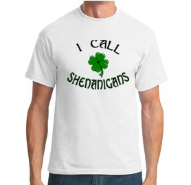 I Call Shenanigans - T Shirt