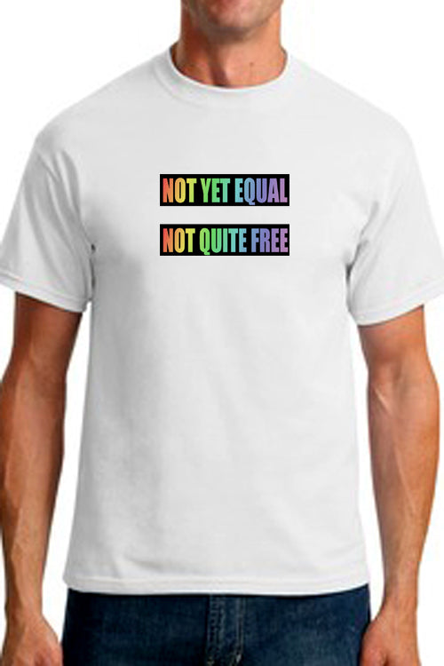 Not Yet Equal T-Shirt