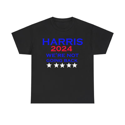 Harris 2024 We're Not Going Back President T-Shirt Unisex Heavy Cotton Tee