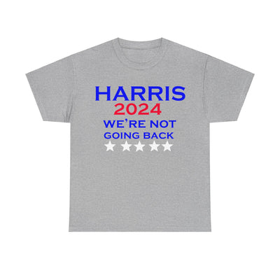 Harris 2024 We're Not Going Back President T-Shirt Unisex Heavy Cotton Tee