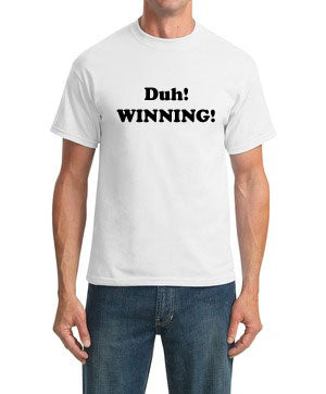 Duh! Winning! T-shirt