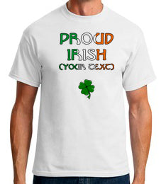 Proud Irish ____ - Personalized Tshirt